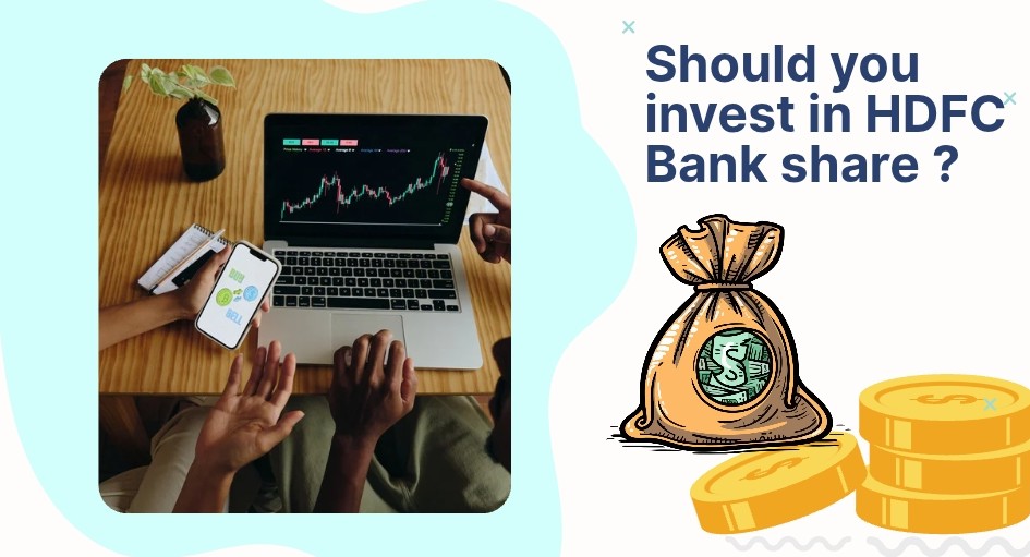 Should you invest in HDFC Bank share? This is a common question that revolve in investors mind.